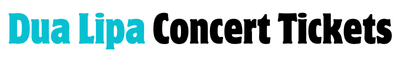 Dua Lipa Concert 2025 Tickets